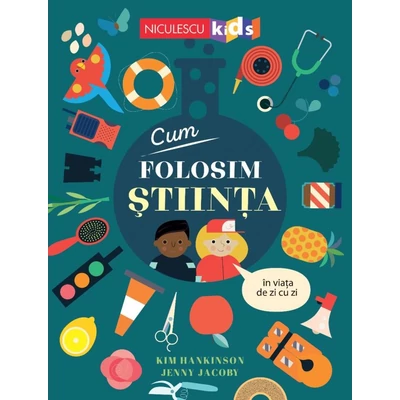 Cum folosim stiinta in viata de zi cu zi - Kim Hankinson
