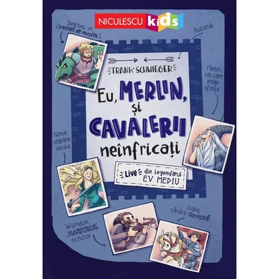 Eu, Merlin, si cavalerii neinfricati. Live din legendarul Ev Mediu - Frank Schwieger