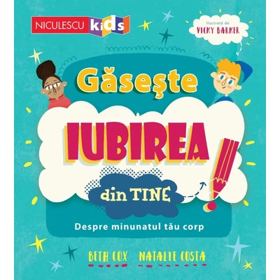 Gaseste iubirea din tine. Despre minunatul tau corp - Collective