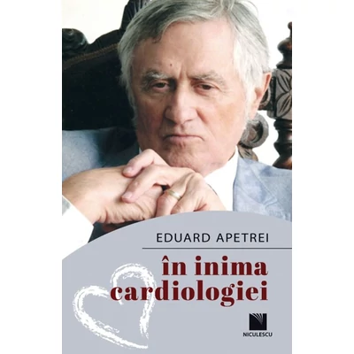 In inima cardiologiei - Eduard Apetrei