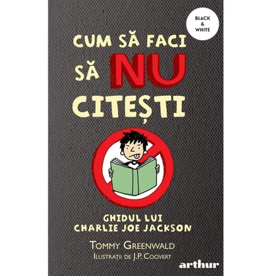 Cum sa faci sa NU citesti: Ghidul lui Charlie Joe Jackson #1 - Tommy Greenwald