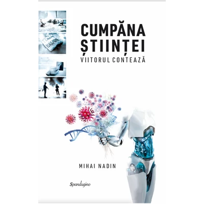 Cumpana stiintei. Viitorul conteaza - Mihai Nadin