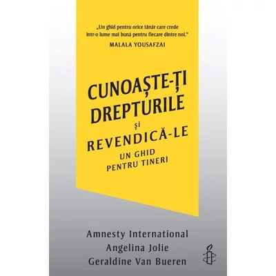 Cunoaste-ti drepturile si revendica-le. Un ghid pentru tineri - Amnesty International, Angelina Jolie, Geraldine Van Bueren