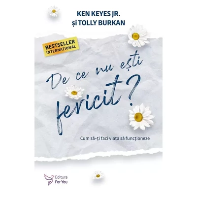 De ce nu esti fericit? - Ken Keyes Jr., Tolly Burkan