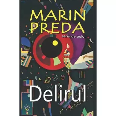 Delirul - Marin Preda