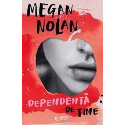 Dependenta de tine - Megan Nolan