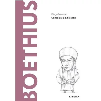 Descopera filosofia. Boethius - Diego Ferrante
