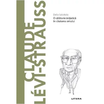 Descopera filosofia. Claude Levi-Strauss - Delio Salottolo