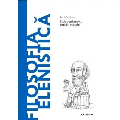 Descopera filosofia. Filosofia elenistica - Toni Cardona