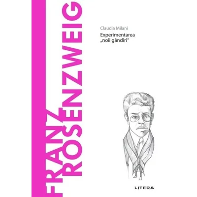Descopera filosofia. Franz Rosenzweig - Claudia Milani