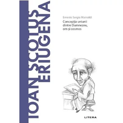 Descopera filosofia. Ioan Scotus Eriugena - Ernesto Sergio Mainoldi