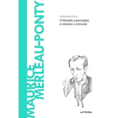 Descopera filosofia. Maurice Merleau-Ponty - Salvatore Prinzi