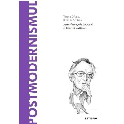Descopera filosofia. Postmodernismul - Teresa Onate, Brais G. Arribas