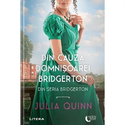 Din cauza domnisoarei Bridgerton - Julia Quinn