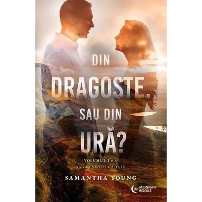 Din dragoste. Sau din ura? Vol I din seria Adair Family. - Samantha Young