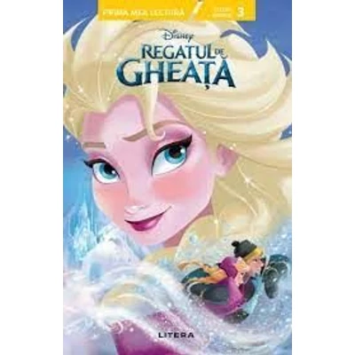  Disney. Regatul de gheata. Prima mea lectura - Nivelul 3 - Collective