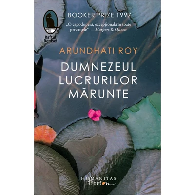 Dumnezeul lucrurilor marunte - Arundhati Roy