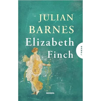 Elizabeth Finch - Julian Barnes
