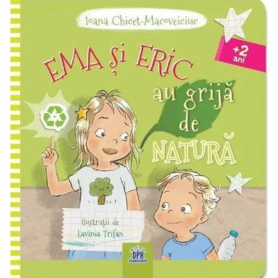 Ema si Eric au grija de natura - Ioana Chicet-Macoveiciuc