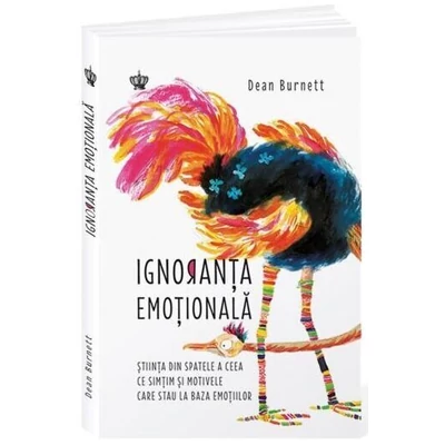 Ignoranta emotionala - Dean Burnett