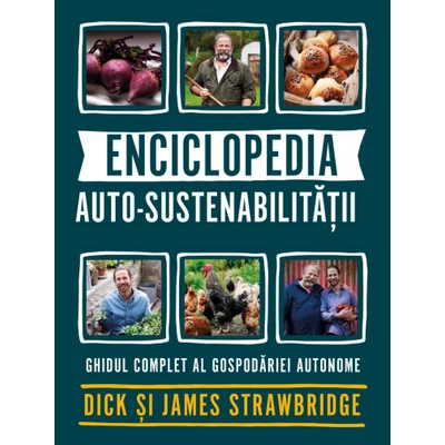 Enciclopedia auto-sustenabilitatii - Dick Strawbridge, James Strawbridge