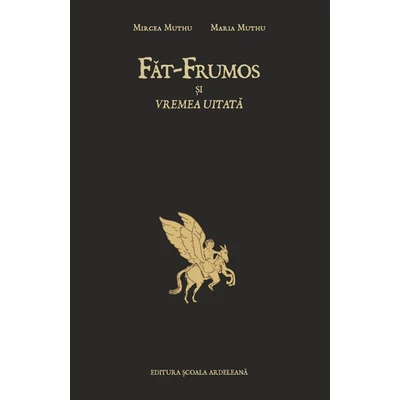 Fat-Frumos si vremea uitata - Mircea Muthu, Maria Muthu