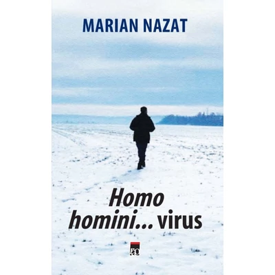 Homo Homini...Virus - Marian Nazat