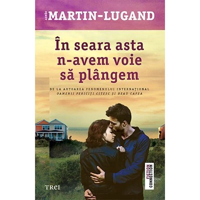 In seara asta n-avem voie sa plangem - Agnès Martin-Lugand