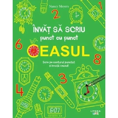 Invat sa scriu punct cu punct. Ceasul - Nancy Meyers