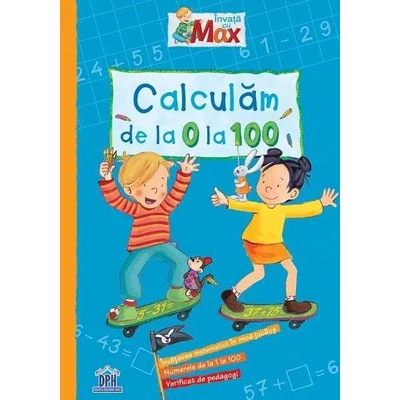 Invata cu Max. Calculam de la 0 la 100 - Brigitte Paul