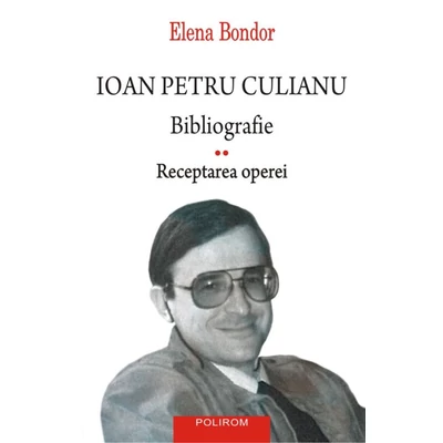 Ioan Petru Culianu. Bibliografie. 2. Receptarea operei - Elena Bondor