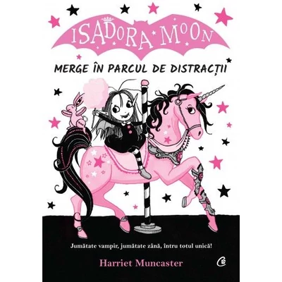 Isadora Moon merge in parcul de distractii - Harriet Muncaster