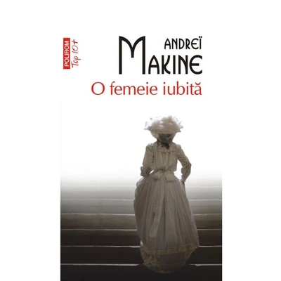 O femeie iubita - Andreï Makine