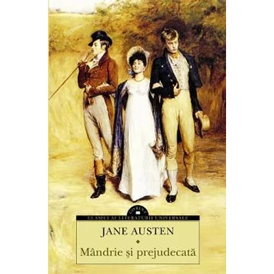 Mandrie si prejudecata - Jane Austen