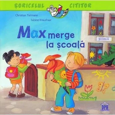Max merge la scoala - Christian Tielmann, Sabine Kraushaar