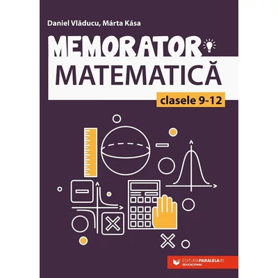 Memorator de matematica pentru clasele IX-XII - Collective
