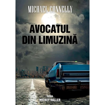 Avocatul din limuzina - Michael Connelly