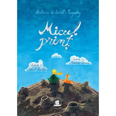 Micul print - Antoine de Saint-Exupéry
