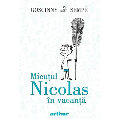 Micutul Nicolas in vacanta - René Goscinny, Jean-Jacques Sempé