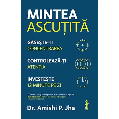 Mintea ascutita - Dr. Amishi P. Jha