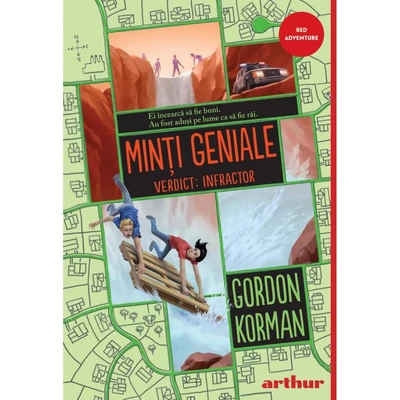 Minti geniale #2. Verdict: Infractor - Gordon Korman