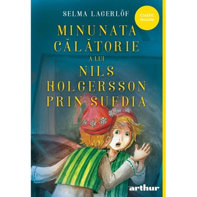 Minunata calatorie a lui Nils Holgersson prin Suedia - Selma Lagerlöf