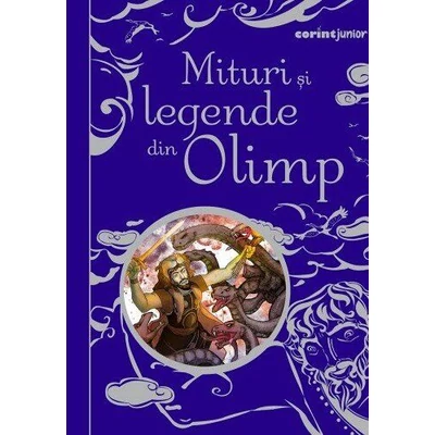 Mituri si legende din Olimp - Anna Milbourne, Louie Stowell