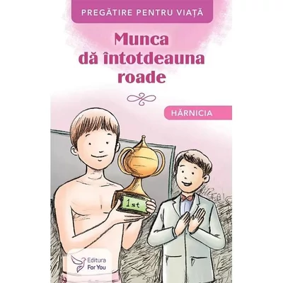 Munca da intotdeauna roade. Harnicia - Collective