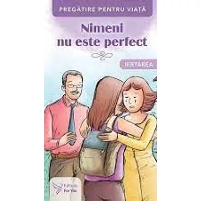 Nimeni nu este perfect. Iertarea - Collective