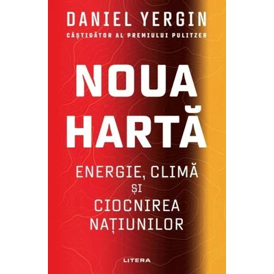 Noua harta. Energie, clima si ciocnirea natiunilor - Daniel Yergin