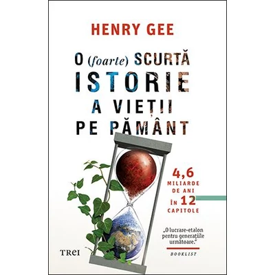 O (foarte) scurta istorie a vietii pe Pamant - Henry Gee