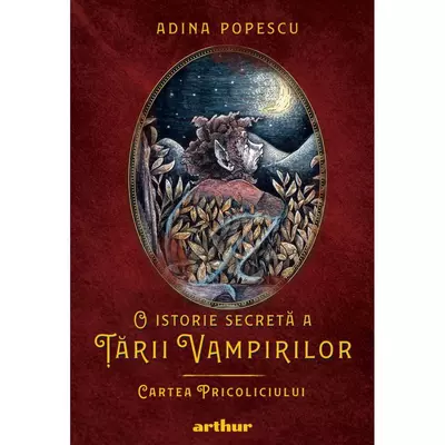 Cartea pricoliciului (O istorie secreta a tarii vampirilor, vol. 1) - Adina Popescu