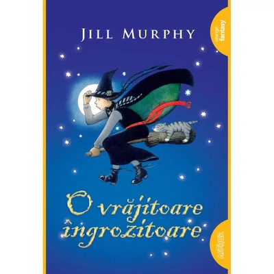 O vrajitoare ingrozitoare - Jill Murphy