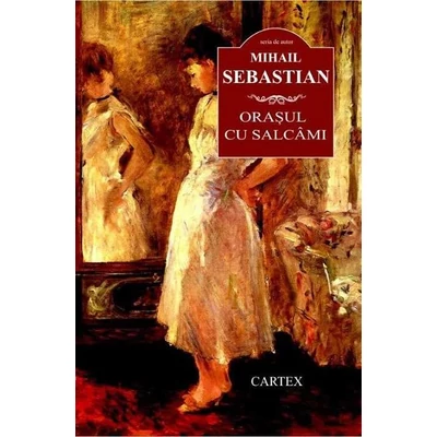 Orasul cu salcami - Mihail Sebastian